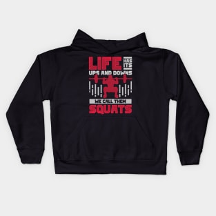 Life Has Its Ups And Downs We Call Them Squats Kids Hoodie